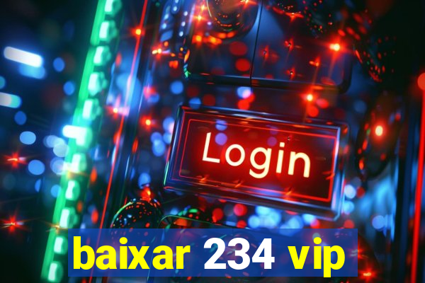 baixar 234 vip